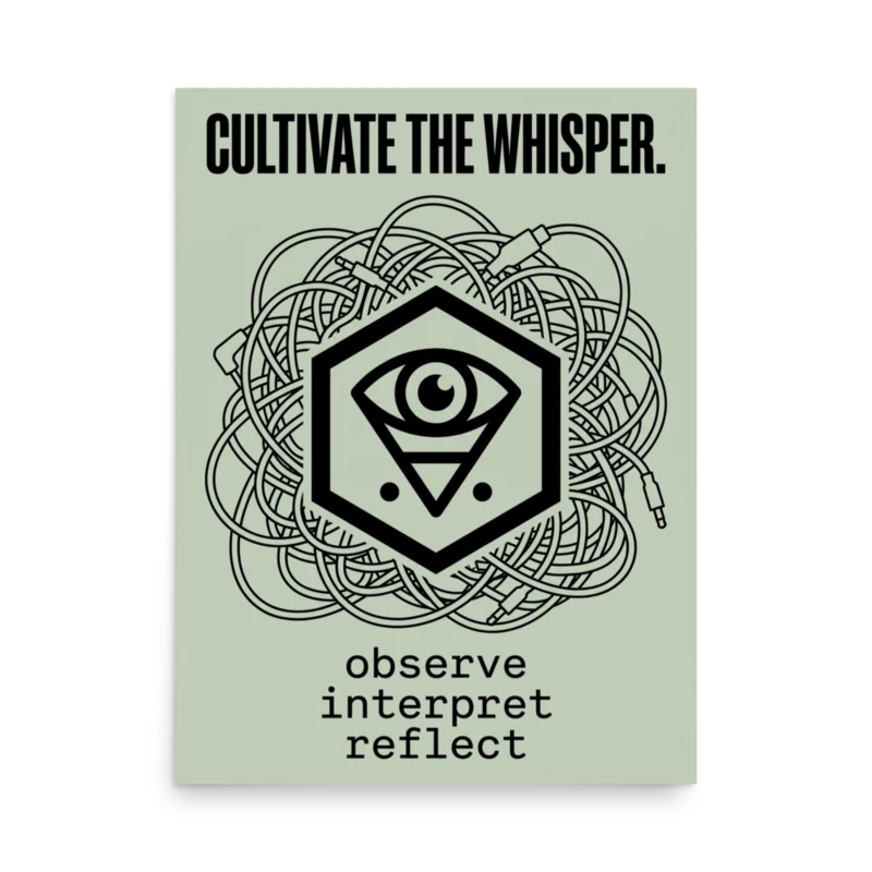 Cultivate the Whisper. Poster